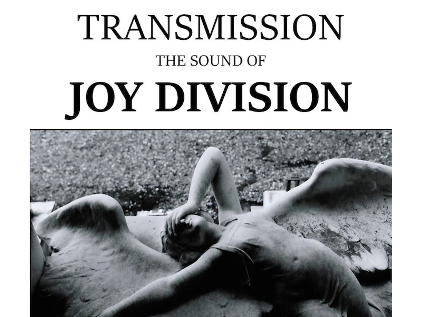 Transmission The Sound Of Joy Division