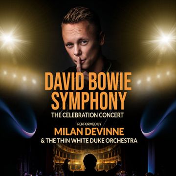 David Bowie Symphony - The Celebration Concert - performed by MILAN DEVINNE & THE THIN WHITE DUKE ORCHESTRA