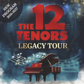 The 12 Tenors - Legacy Tour