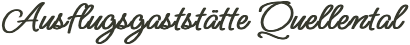 Schriftzug Ausflugsgaststätte Quellental